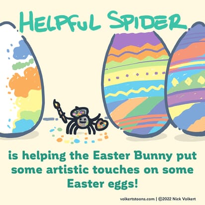 Helpful Spider is using his creative talent and painting a variety of Easter eggs!
