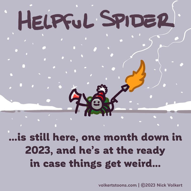 Helpful Spider is at the ready with a flamethrower and an axe in case he needs to keep the New Year in line!
