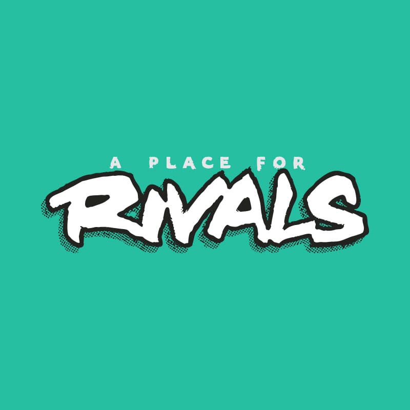 A Place for Rivals text in a gritty white text with a black outline on a teal green background.,A Place for Rivals text in a gritty white text and outline on a teal black background.,A Place for Rivals text in a gritty black text and black outline on a white background.
