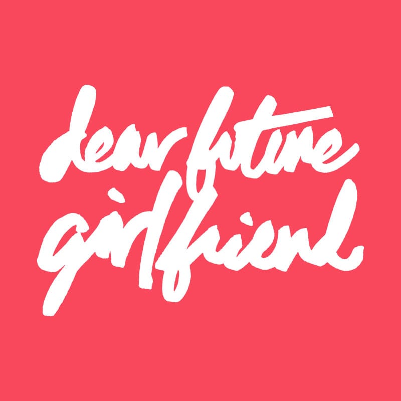 A rough script with the text Dear Future Girlfriend in white on a pink background.,A rough script with the text Dear Future Girlfriend with pink text on a white background.,Multiple versions of the text Dear Future Girlfriend on a variety of solid color backgrounds.