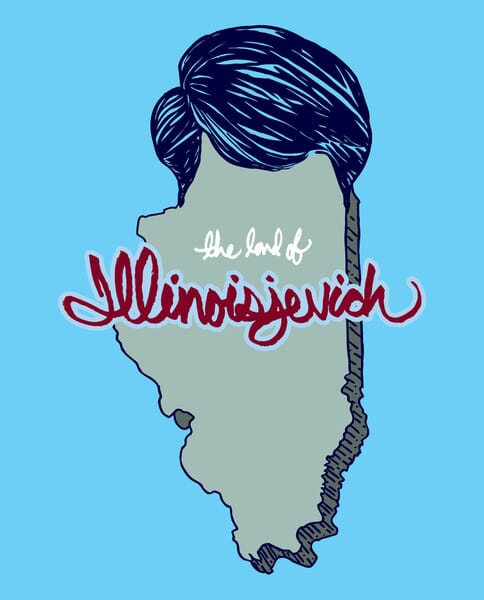 The state of Illinois, stylized with the text Illinoisjevich superimposed over it with Blagojevichs hair at the top