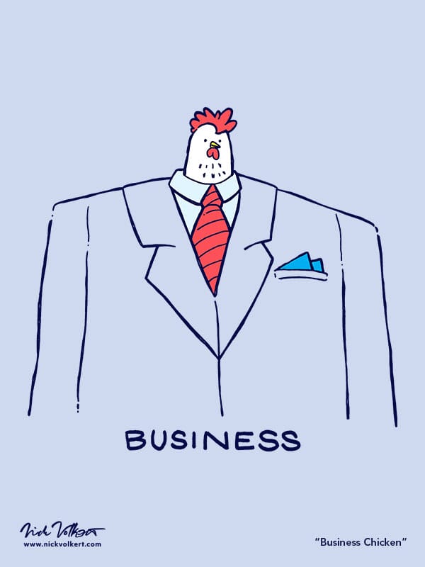 The small head of a chicken pops out of a very large business suit and tie with the text 'business' on the bottom.